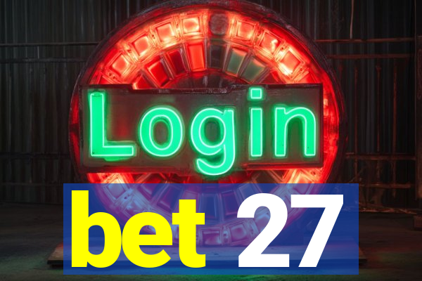 bet 27